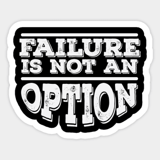 Failure is not an option words power Sticker